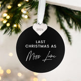 Last Christmas As A Miss Personalised Bauble