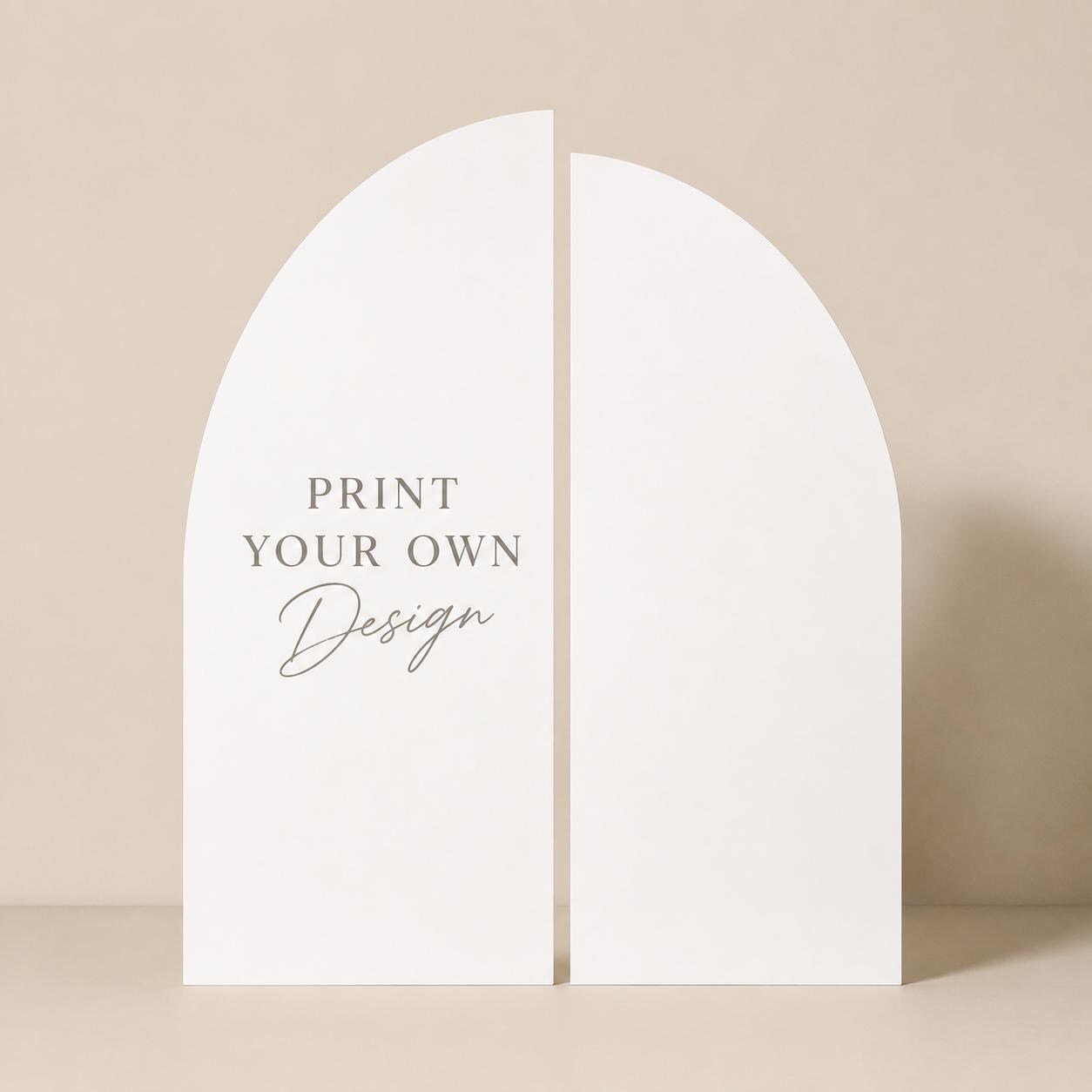 a white arch with the text "Print your own design" written on it.
